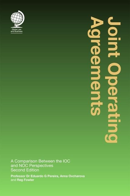 Joint Operating Agreements: A Comparison Between the IOC and NOC Perspectives, Second Edition