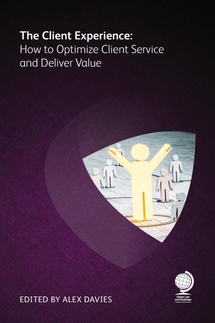 Client Experience: How to Optimize Client Service and Deliver Value