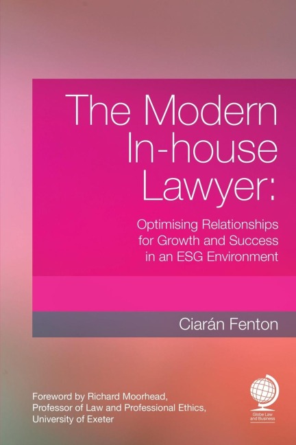 The Modern In-house Lawyer: Optimising Relationships for Growth and Success in an ESG Environment