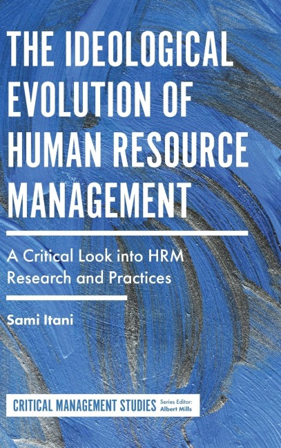 The Ideological Evolution of Human Resource Management
