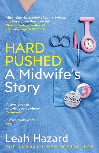 Hard Pushed: A Midwifes Story