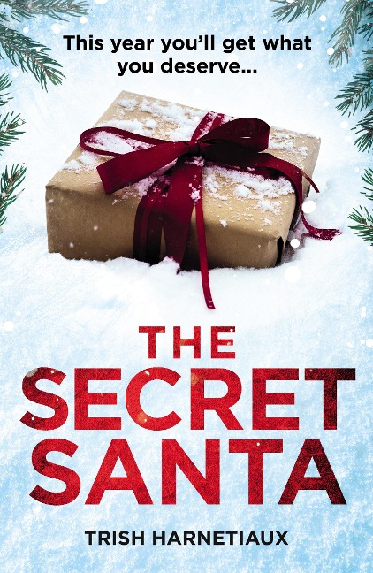 The Secret Santa: This year, youll get what you deserve...