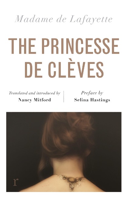 The Princesse de Cleves (riverrun editions): Nancy Mitfords sparkling translation of the famous French classic in a beautiful new edition