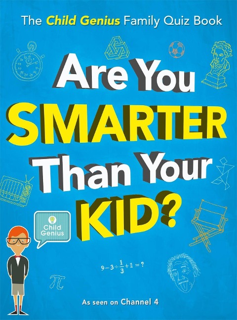 Are You Smarter Than Your Kid?: The Child Genius Family Quiz Book