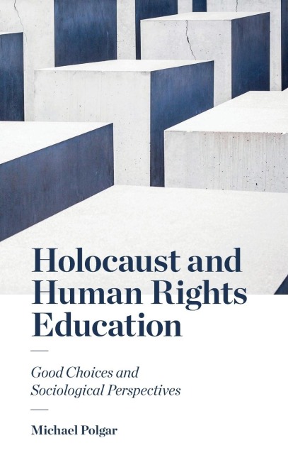 Holocaust and Human Rights Education: Good Choices and Sociological Perspectives