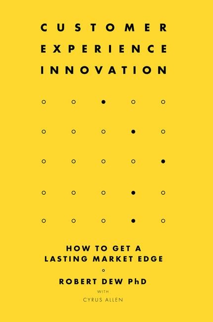 Customer Experience Innovation: How to Get a Lasting Market Edge