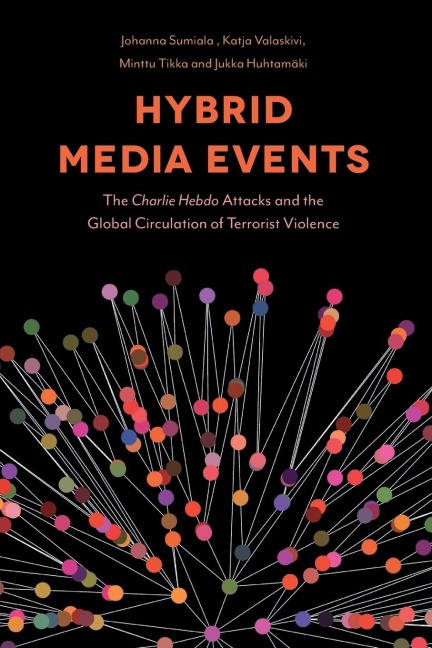 Hybrid Media Events: The Charlie Hebdo Attacks and the Global Circulation of Terrorist Violence