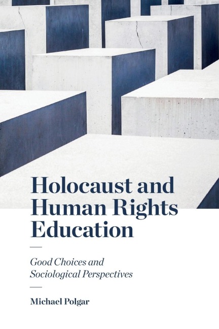 Holocaust and Human Rights Education: Good Choices and Sociological Perspectives