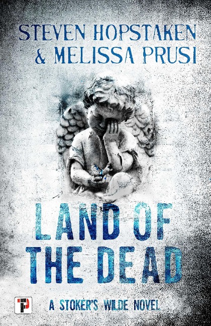 Land of the Dead: A Stokers Wilde Novel