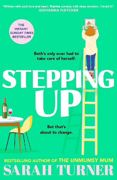 Stepping Up: the joyful and emotional Sunday Times bestseller and Richard and Judy Book Club pick 2023. Adored by readers