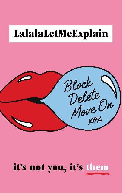 Block, Delete, Move On: Its not you, its them