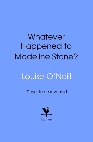 Whatever Happened to Madeline Stone?