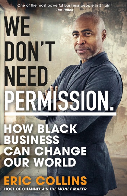 We Dont Need Permission: How Black Business Can Change Our World