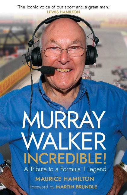 Murray Walker: Incredible!: A Tribute to a Formula 1 Legend