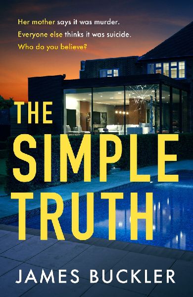 The Simple Truth: A gripping, twisty, thriller that you wont be able to put down, perfect for fans of Anatomy of a Scandal and Showtrial