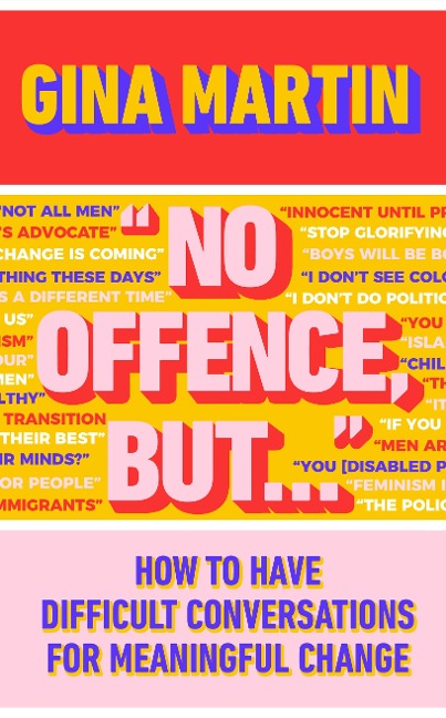 No Offence, But...: How to have difficult conversations for meaningful change