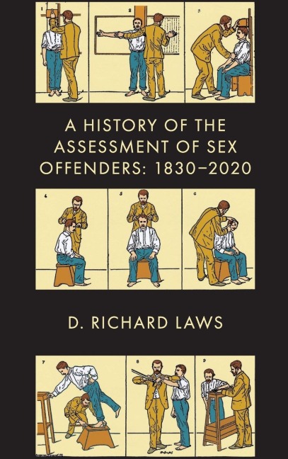 A History of the Assessment of Sex Offenders 1830-2020