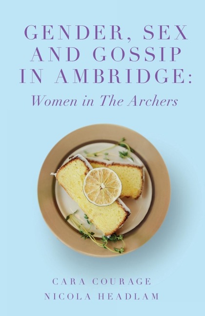 Gender, Sex and Gossip in Ambridge Women in The Archers