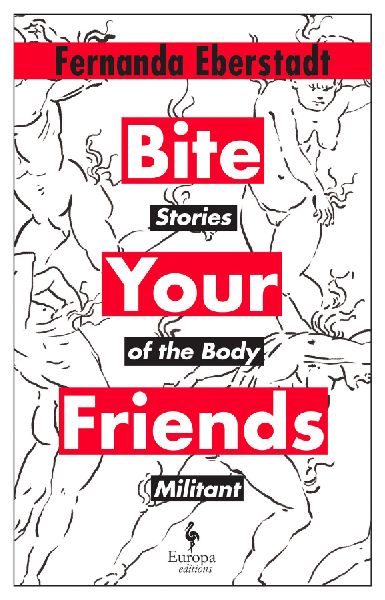 Bite Your Friends: Stories of the Body Militant