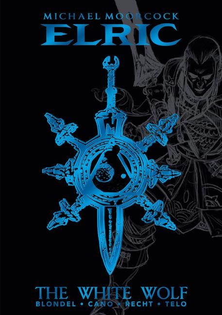 Michael Moorcocks Elric Vol. 3: The White Wolf Deluxe Edition