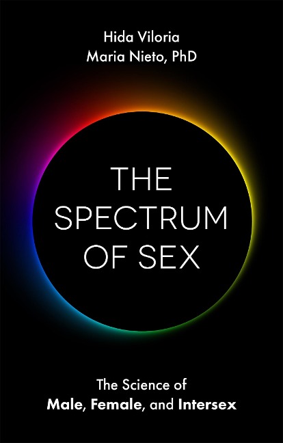 The Spectrum of Sex The Science of Male, Female, and Intersex