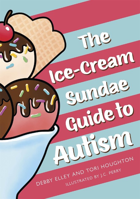 The Ice-Cream Sundae Guide to Autism: An Interactive Kids Book for Understanding Autism