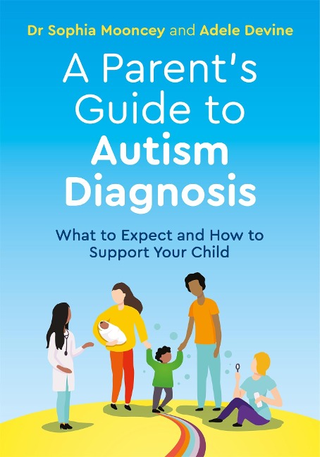 A Parents Guide to Autism Diagnosis: What to Expect and How to Support Your Child