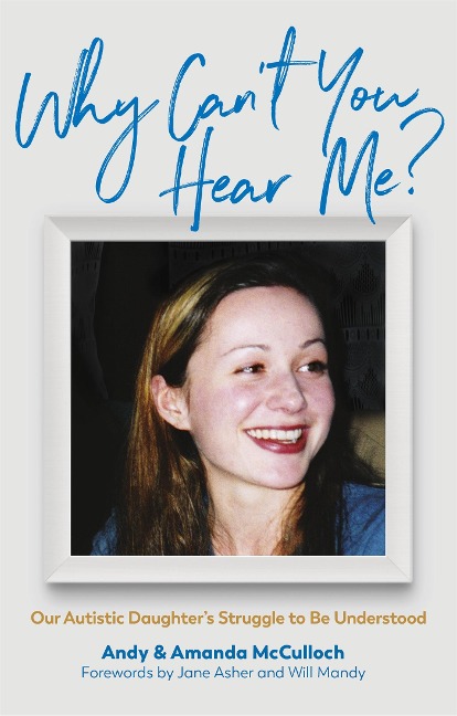 Why Cant You Hear Me?: Our Autistic Daughters Struggle to Be Understood
