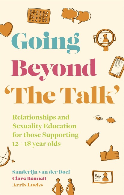 Going Beyond The Talk: Relationships and Sexuality Education for Those Supporting 12 -18 Year Olds