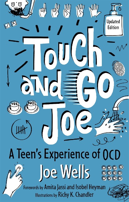 Touch and Go Joe, Updated Edition: A Teens Experience of OCD