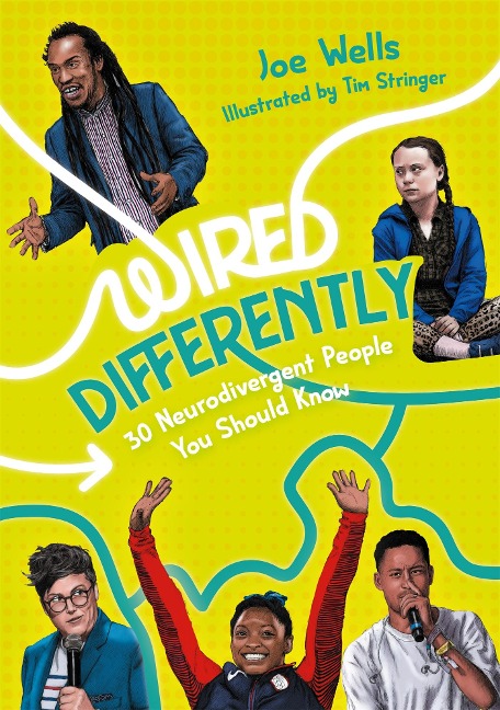 Wired Differently - 30 Neurodivergent People You Should Know: selected for The Reading Agencys Reading Well for teens initiative