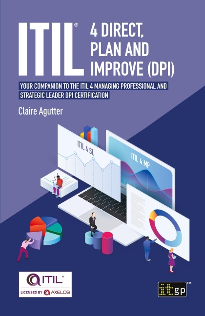 ITIL® 4 Direct Plan and Improve (DPI): Your companion to the ITIL 4 Managing Professional and Strategic Leader DPI certification
