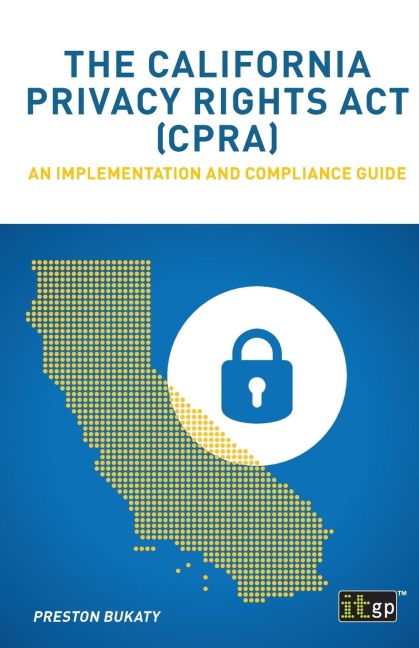 The California Privacy Rights Act (CPRA): An implementation and compliance guide