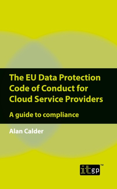 The EU Data Protection Code of Conduct for Cloud Service Providers: A guide to compliance