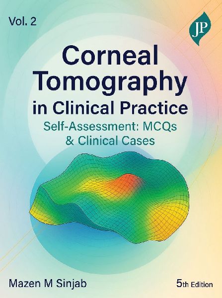 Corneal Tomography in Clinical Practice - Volume 2: Clinical Cases and MCQs