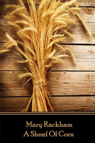 Mary Rackham - a Sheaf of Corn He, Himself, Had Not Slept There Since the Night of His First Wife's Death
