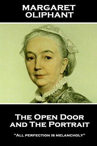 The Open Door, and the Portrait "all Perfection is Melancholy"