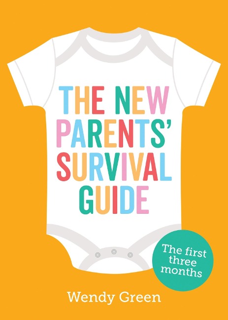 The New Parents Survival Guide: The First Three Months