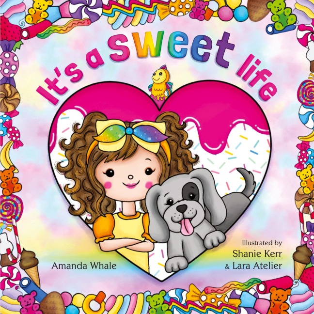 Its a Sweet Life: A Captivating Childrens Book Set in a Fantastical World of Sweets