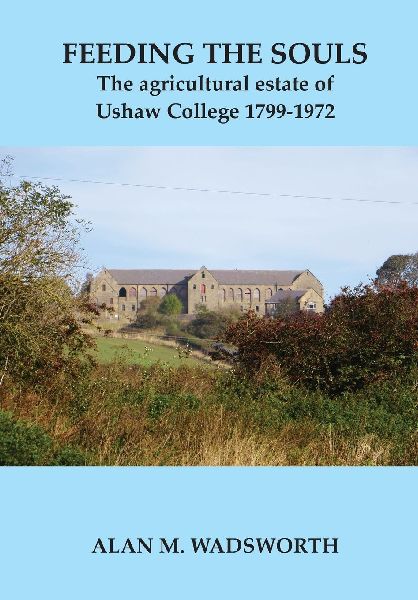 Feeding the Souls: The agricultural estate of Ushaw College 1799-1972
