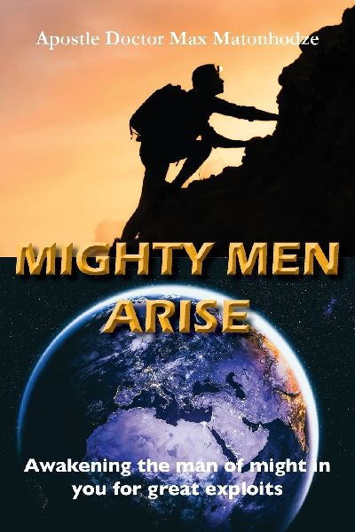 Mighty Men Arise: Awakening the man of might in you for great exploits