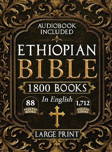 The Complete Restored Ethiopian Bible in English - LARGE PRINT: 88 Books of Ancient Scriptures, Sacred Apocrypha, and Ethiopian Liturgical Heritage with Exclusive Digital Bonuses