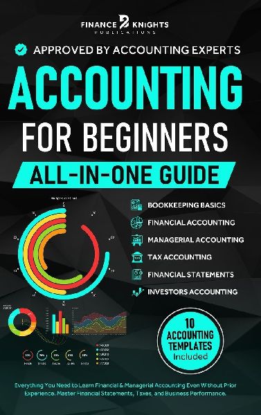 Accounting for Beginners (All-in-One): Everything You Need to Learn Financial & Managerial Accounting Even Without Prior Experience. Master Financial Statements, Taxes, and Business Performance.
