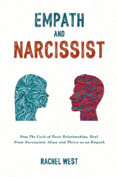 Empath and Narcissist: Stop the Cycle of Toxic Relationships, Heal From Narcissistic Abuse and Thrive as a Sensitive Person