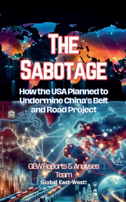 The Sabotage: How the USA Planned to Undermine Chinas Belt and Road Project