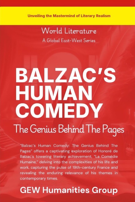 Balzac's Human Comedy: The Genius Behind The Pages