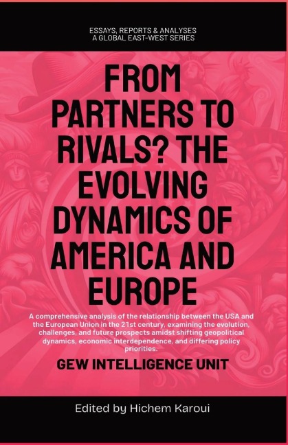 From Partners to Rivals?: The Evolving Dynamics Of America And Europe