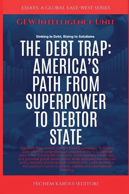 The Debt Trap: Americas Path From Superpower To Debtor State