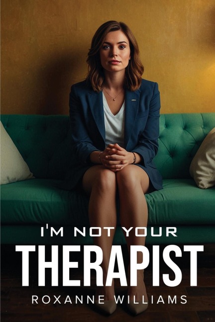 Im Not Your Therapist