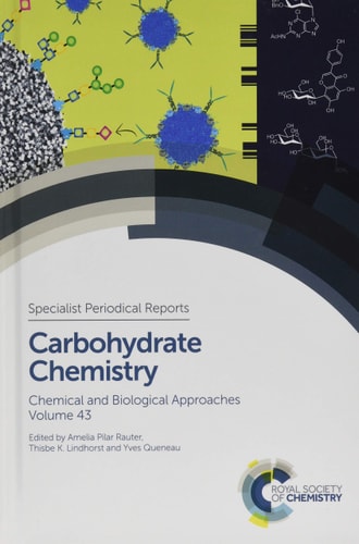 Carbohydrate Chemistry Chemical and Biological Approaches